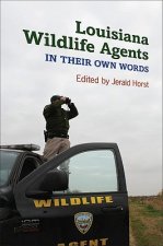 Louisiana Wildlife Agents: In Their Own Words