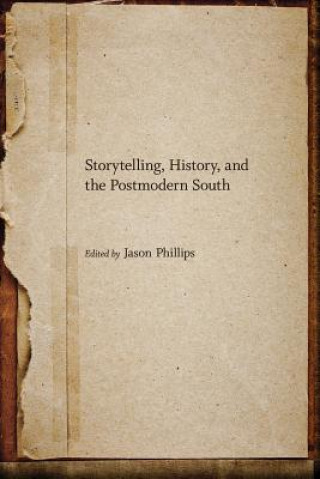 Storytelling, History, and the Postmodern South
