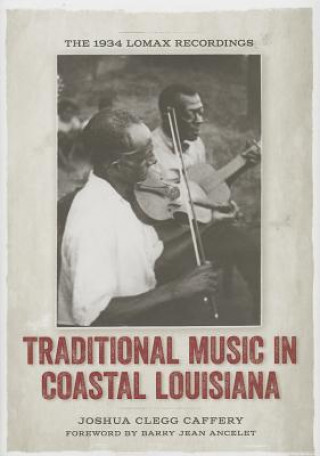 Traditional Music in Coastal Louisiana: The 1934 Lomax Recordings