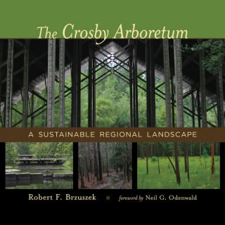 The Crosby Arboretum: A Sustainable Regional Landscape