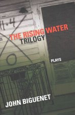 The Rising Water Trilogy: Plays