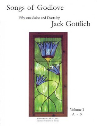 Songs of Godlove, Volume I: A-S: 51 Solos and Duets