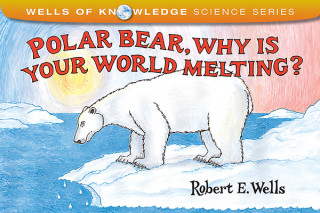 Polar Bear Why Is Your World Melting