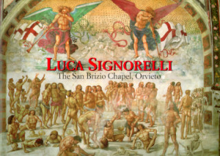 Luca Signorelli: The San Brizio Chapel, Orvieto