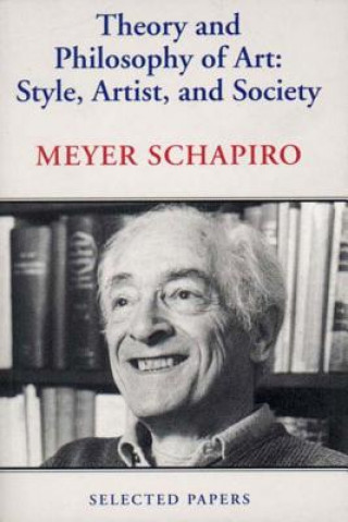 Theory and Philosophy of Art: Style, Artist, and Society, Selected Papers Volume IV