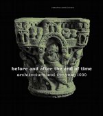 Before and After the End of Time: Architecture and the Year 1000