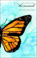 The Flight of the Monarch and Other Reflections