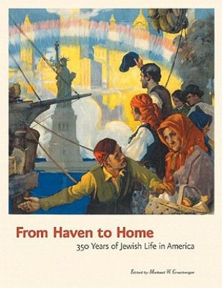 From Haven to Home: 350 Years of Jewish Life in America