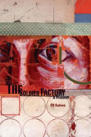 The Soldier Factory: A Window