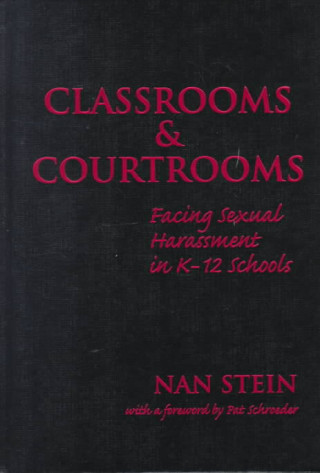 Classrooms and Courtrooms: Facing Sexual Harassment in K-12 Schools