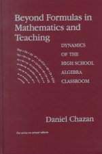 Beyond Formulas in Mathematics and Teaching: Dynamics of the High School Algebra Classroom