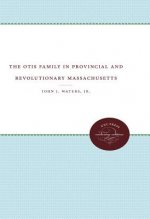 Otis Family in Provincial and Revolutionary Massachusetts