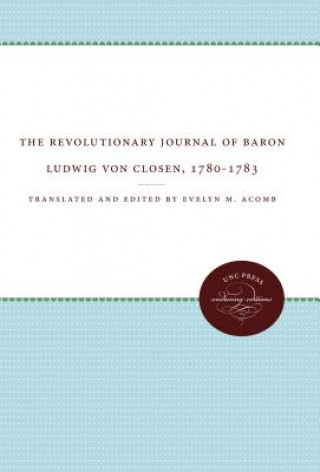 Revolutionary Journal of Baron Ludwig von Closen, 1780-1783