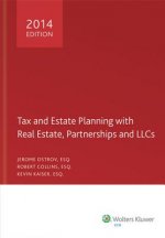 Tax and Estate Planning with Real Estate, Partnerships and Llcs, 2014