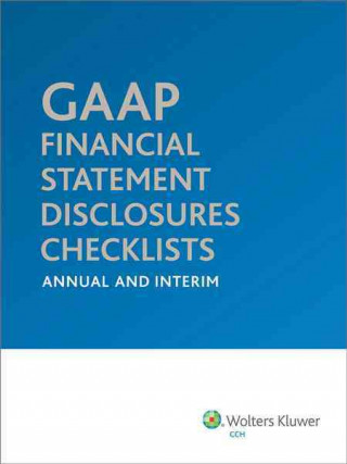 GAAP Financial Statement Disclosures Checklists: Annual and Interim