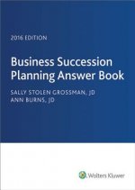 Business Succession Planning Answer Book 2016