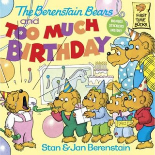 The Berenstain Bears and Too Much Birthday