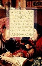 A Fool and His Money: Life in a Partitioned Town in Fourteenth-Century France