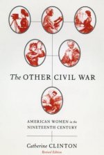 The Other Civil War: American Women in the Nineteenth Century