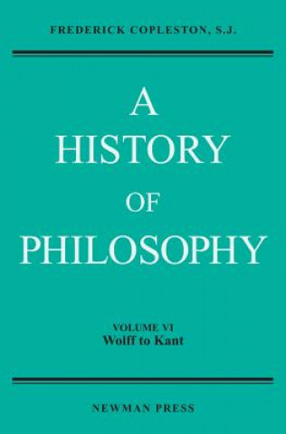 History of Philosophy Vol. 6: Wolff to Kant
