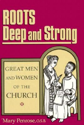 Roots, Deep and Strong: Great Men and Women of the Church