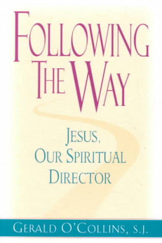 Following the Way: Jesus, Our Spiritual Director