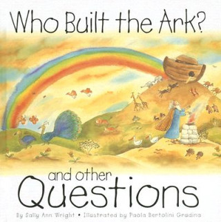 Who Built the Ark?: And Other Questions