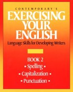 Exercising Your English Bk. 2: Spelling, Capitalization, Punctuation