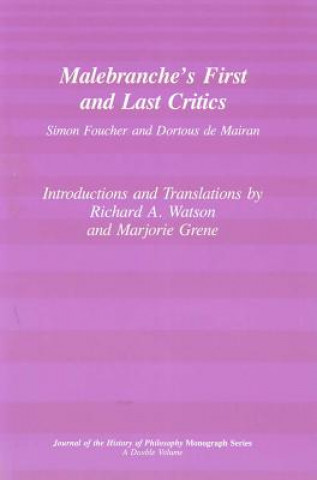 Malebranche's First and Last Critics: Simon Foucher and Dortius de Mairan