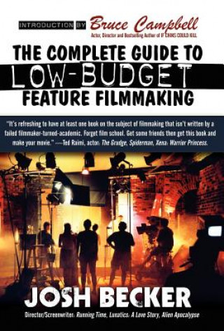 The Complete Guide to Low-Budget Feature Filmmaking