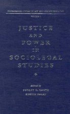 Justice and Power in Sociolegal Studies: Fundamental Issues in Law and Society: Volume 1