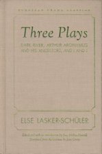 Three Plays: Dark River, Arthur Aronymus and His Ancestors, and I and I