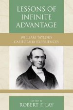 Lessons of Infinite Advantage William Taylor's California Experiences with Isabelle Anne Kimberlin Taylor's Travel Diary: 1866-67 Written During a Voy