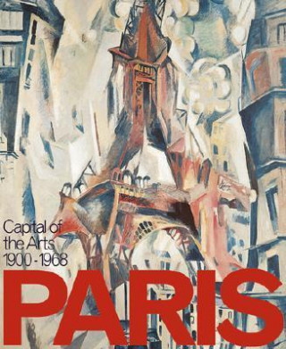 Paris: Capital of the Arts 1900-1968