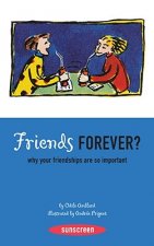 Friends Forever?: Why Your Friendships Are So Important