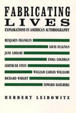 Fabricating Lives: Explorations in American Autobiography