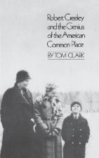 Robert Creeley and the Genius of the American Common Place: Together with the Poet's Own Autobiography