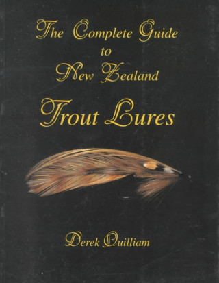 The Complete Guide to New Zealand Trout Lures