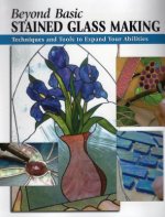 Beyond Basic Stained Glass Making