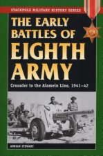 The Early Battles of Eighth Army: Crusader to the Alamein Line, 1941-42