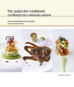 The Salpicon! Cookbook: Contemporary Mexican Cuisine