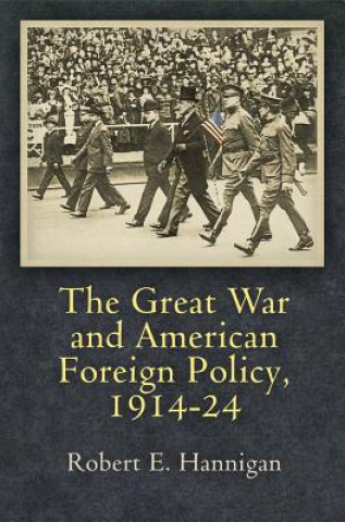 Great War and American Foreign Policy, 1914-24