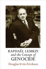 Raphael Lemkin and the Concept of Genocide