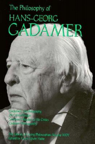 Philosophy of Hans-Georg Gadamer: Library of Living Philosophers