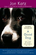 A Good Dog: The Story of Orson, Who Changed My Life