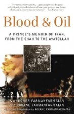 Blood & Oil: A Prince's Memoir of Iran, from the Shah to the Ayatollah