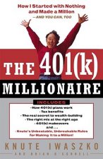 The 401(k) Millionaire: How I Started with Nothing and Made a Million--And You Can, Too