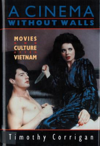A Cinema Without Walls: Movies and Culture After Vietnam