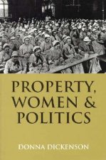 Property, Women, and Politics: Subects or Objects?