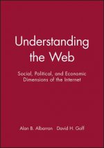 Understanding the Web: Social, Political, and Economic Dimensions of the Internet